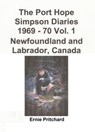 The Port Hope Simpson Diaries 1969 - 70 Vol. 1 Newfoundland and Labrador, Canada: Summit Special - Llewelyn Pritchard - 9781301274888