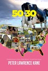 50X30: Misadventures in Every State Before I Turned Post-Young - Peter Lawrence Kane - 9781301277650