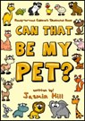 Can That Be My Pet? Ready-to-Read Children's Illustrated Book - Jasmin Hill - 9781301278664