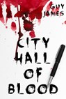 City Hall of Blood (Sven the Zombie Slayer, Book 2) - Guy James - 9781301299782