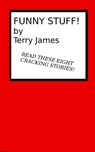 Funny Stuff! - Terry James - 9781301360482