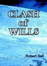 Clash of Wills - Robert Bell - 9781301375615