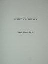 Semiotics: The Key - Ralph Moore - 9781301408405