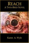 Reach: A Twin-Bred Novel - Karen A. Wyle - 9781301418558
