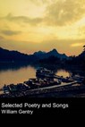 Selected Poetry And Songs - William Gentry - 9781301437610