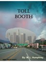 Toll Booth - M. L. Humphrey - 9781301465675