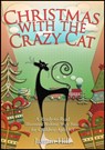 Christmas With The Crazy Cat: A Ready-to-Read Illustrated Bedtime Story Book For Ages 3-5 - Jasmin Hill - 9781301498659