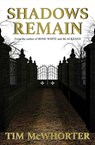 Shadows Remain - Tim McWhorter - 9781301507993