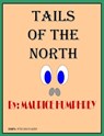 Tails of the North - M. L. Humphrey - 9781301514205