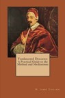 Fundamental Descartes: A Practical Guide to the Method and Meditations - M. James Ziccardi - 9781301587247