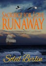 Sacrifice for Love: Runaway - Soleil Berlin - 9781301594009