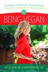 On Being Vegan: Reflections on a Compassionate Life - Colleen Patrick-Goudreau - 9781301598199