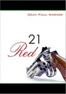 21 Red - Dean Paul Warner - 9781301601479