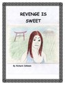 Revenge is Sweet - Richard Johnson - 9781301602162
