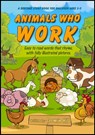 Animals Who Work: Easy To Read Words That Rhyme With Illustrated Pictures - Jasmin Hill - 9781301687855