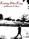 Kissing Ellen King - Alexander S. Bauer - 9781301736089