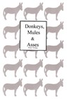 Donkeys Mules & Asses - Peter Young - 9781301758418