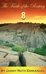 The Faith of the Resting Eight - Janet Ruth Myers - 9781301764778