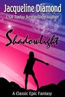 Shadowlight: A Classic Epic Fantasy - Jacqueline Diamond - 9781301802401