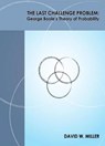 The Last Challenge Problem: George Boole's Theory of Probability - David W. Miller - 9781301807871