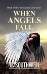 Demon Lord VIII: When Angels Fall - T C Southwell - 9781301819638