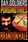 Purging Fires: Day Soldiers Book Two - Brandon Hale - 9781301867417