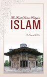 The Final Divine Religion ISLAM - Murat Kaya - 9781301909940