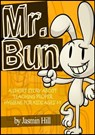 Mr. Bun: A Short Story About Teaching Proper Hygiene For Kids Ages 3-5 - Jasmin Hill - 9781301924387
