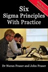 Six Sigma Principles with Practice - John Fraser - 9781301961115