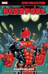 Deadpool Epic Collection: Drowning Man - Joe Kelly ; Marvel Various - 9781302953324
