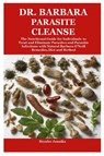 Dr. Barbara Parasite Cleanse - Brynlee Jannika - 9781304018571