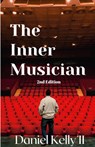 The Inner Musician (2nd Edition) - Daniel Kelly II - 9781304597700
