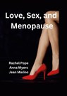 Love, Sex, and Menopause - Rachel Pope ; Jean Marino ; Anna Myers - 9781304877345