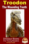 Troodon: The Wounding Tooth - Enrique Fiesta - 9781310011993