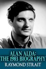 Alan Alda: The 1983 Biography - Raymond Strait - 9781310049248