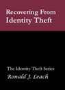 Recovering From Identity Theft - Ronald J. Leach - 9781310060656