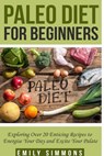 Paleo Diet For Beginners - Emily Simmons - 9781310062438