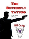 The Butterfly Tattoo (A Joe Collins Mystery) - Bill Craig - 9781310072376
