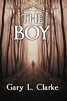 The Boy - Gary Clarke - 9781310097546