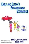 Emily and Elijah's Extraordinary Experience - Dawn Young - 9781310106057