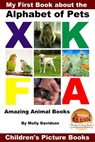 My First Book about the Alphabet of Pets: Amazing Animal Books - Children's Picture Books - Molly Davidson - 9781310111228