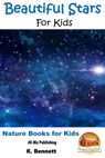 Beautiful Stars For Kids - K. Bennett - 9781310116261
