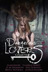 Dangerous Lovers - Becca Vincenza ; H. D. Gordon ; Cambria Hebert ; Janelle Stalder ; Jamie Magee ; A.M. Hargrove - 9781310116582
