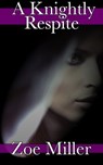 A Knightly Respite - Zoe Miller - 9781310125638