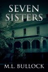 Seven Sisters - M.L. Bullock - 9781310145353