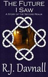 The Future I Saw - R. J. Davnall - 9781310148217