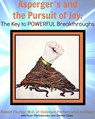 Asperger's and the Pursuit of Joy: The Key to Powerful Breakthroughs - Robert Fischer, M.D. - 9781310155673