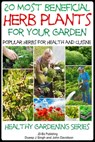 20 Most Beneficial Herb Plants for Your Garden - Dueep Jyot Singh ; John Davidson - 9781310163456