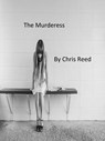 The Murderess - Chris Reed - 9781310176715