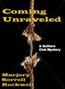 Coming Unraveled - Marjory Sorrell Rockwell - 9781310187285